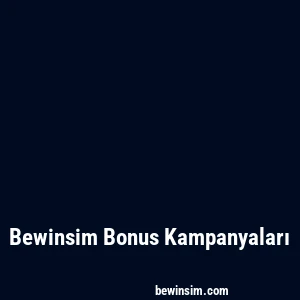 Bewinsim Bonus Kampanyaları