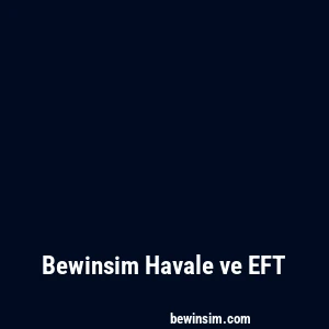 Bewinsim Havale ve EFT