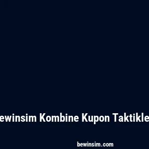Bewinsim Kombine Kupon Taktikleri