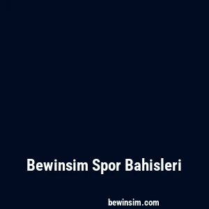 Bewinsim Spor Bahisleri