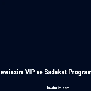 Bewinsim VIP ve Sadakat Programı